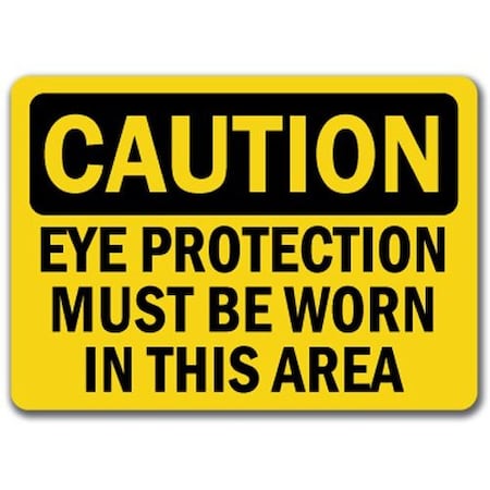 Signmission Caution Sign-Eye Protection Must Worn In This Area-10x14 OSHA Sign, 14" H, CS-Eye Protection 2 CS-Eye Protection 2